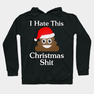 I Hate This Christmas Shit Hoodie